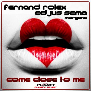  Fernand Rolex & Edjus Sema Feat. Morgana - Come Close To Me (2014) 