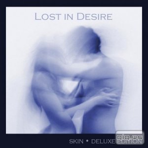  Lost In Desire - Skin [Deluxe Edition] (2014) 