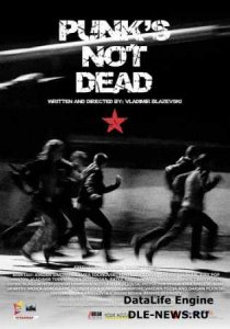  Панки живы / Pankot ne e mrtov / Punk's not dead (2011/SATRip/700Mb) 