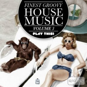  Finest Groovy House Music Vol.3 (2014) 