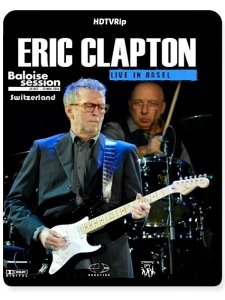  Eric Clapton: Live At Baloise Session (2014) HDTVRip 720p 