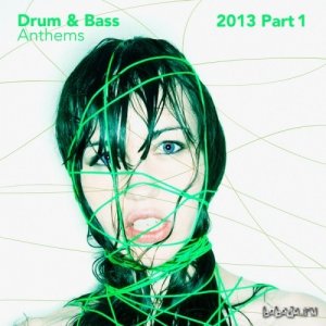  Drum & Bass Anthems 2013 Part.1 (2014) 