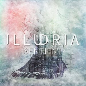  Illudria - Sentient (2014) 