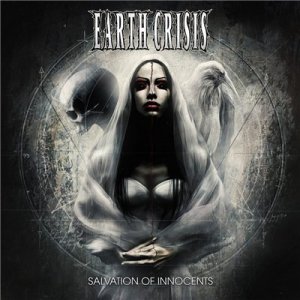  Earth Crisis - Salvation Of Innocents (2014) 