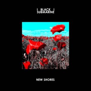  Black Submarine - New Shores (2014) 