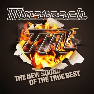  Mustasch - The New Sound Of The True Best (2011) 