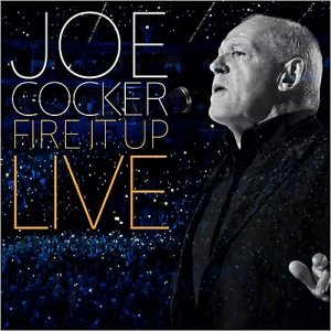  Joe Cocker - Fire It Up: Live (2013) 