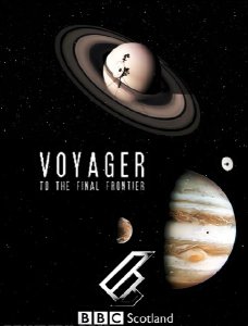  Вояджер. Полёт за пределы Солнечной системы / BBC. Voyager. To The Final Frontier (2012) HDTV 1080p 