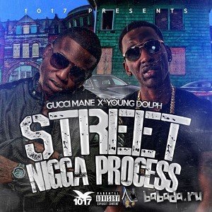  Gucci Mane & Young Dolph - Street Nigga Progress (2015) 