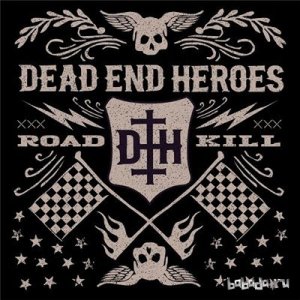  Dead End Heroes - Roadkill (2014) 