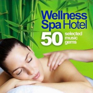  Meditation Spa - Wellness Spa Hotel 50 Selected Music Gems for Massage Relaxation and Serenity (2015) 