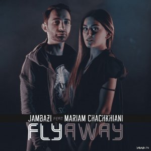  Jambazi feat. Mariam Chachkhiani - Fly away (2015) 