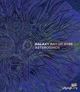  Asteroidnos - Galaxy Ray Of Eyes (2015) 