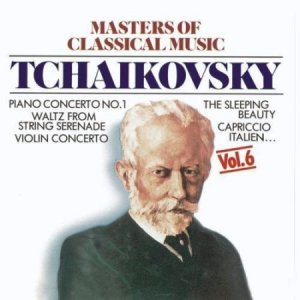 VA - Мастера классической музыки. Чайковский / Masters of Classical Music. Vol.6 Tchaikovsky (2015)