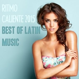  Ritmo Caliente 2015 - Best Of Latin Music (2015) 