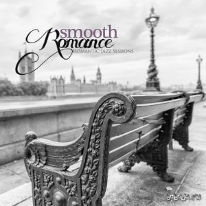  Smooth Romance: Romantic Jazz Sessions (2016) 
