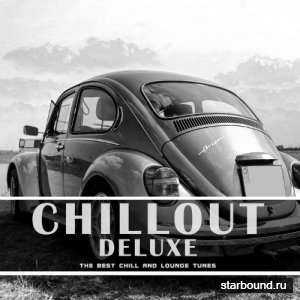Chillout Deluxe: The Best Chill and Lounge Tunes (2016)