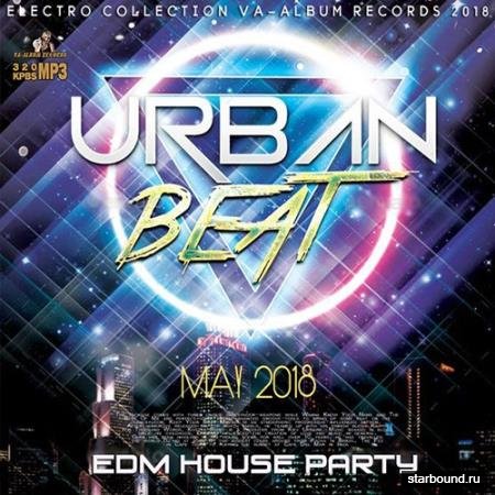 Urban Beat: EDM House Party (2018)