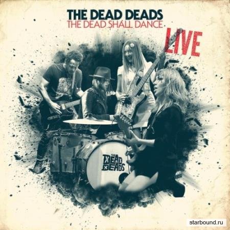 The Dead Deads - The Dead Shall Dance: Live (2019)