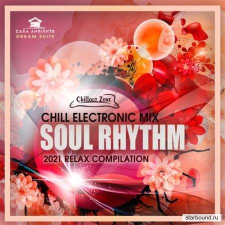 Soul Rhythm: Chill Electronic Mix (2021)
